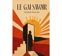 Le gai savoir: Édition pour lecture confortable