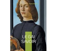 Le Gai Savoir: Odyssée philosophique joyeuse