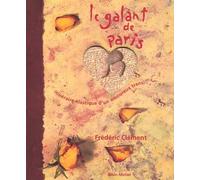 Le Galant de Paris – Itinéraire élastique d'un amoureux transi – Les Éditions Albin Michel