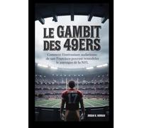 Le Gambit des 49ers: Comment l'intersaison audacieuse de San Francisco pourrait remodeler le paysage de la NFL