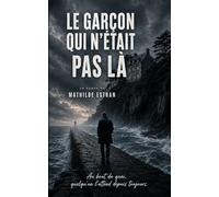 LE GARÇON QUI N'ÉTAIT PAS LÀ