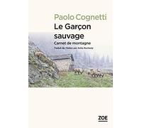 Le Garcon sauvage: Carnet de montagne