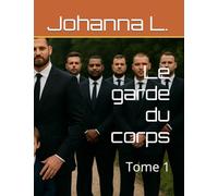 Le garde du corps: Tome 1 (Les passionnés)