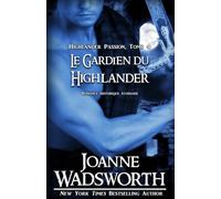 Le Gardien du Highlander: Romance historique écossaise (Highlander Passion)