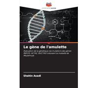 Le gène de l'amulette: Évaluation de la génétique Les mutations des gènes RNF213, ACTA2, GUCY1A3 induisent la maladie de Moyamoya.