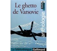 Le ghetto de Varsovie: ANTHOLOGIE (LA BIBLIOTHEQUE GALLIMARD)