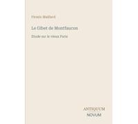 Le Gibet de Montfaucon: Etude sur le vieux Paris