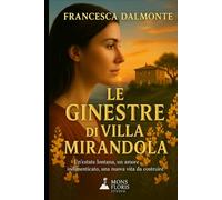 Le ginestre di Villa Mirandola: Un’estate lontana, un amore indimenticato, una nuova vita da costruire (Il respiro del tempo - Romanzi sulla materia, la memoria e la luce)