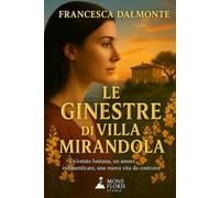 Le ginestre di Villa Mirandola: Un’estate lontana, un amore indimenticato, una nuova vita da costruire (Il respiro del tempo - Romanzi sulla materia, la memoria e la luce)