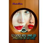 Le Glory Hole dans les Toilettes de la Gare