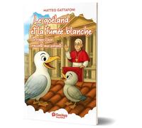 Le goéland et la fumée blanche: Le Pape Léon raconté aux enfants
