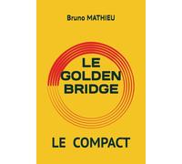 LE GOLDEN BRIDGE: VERSION COMPACTE