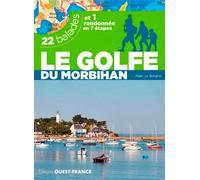 Le golfe du Morbihan. 22 balades et 1 randonnée