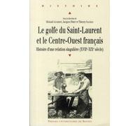 Le golfe du Saint-Laurent et le Centre-Ouest français: Histoire det#8217;une relation singulière (XVIIe-XIXe siècle)