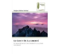 Le Gout De La liberté: Le bonheur est un choix et a la fois un droit