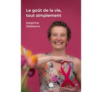 Le goût de la vie, tout simplement