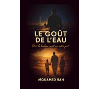 Le goût de l'eau: Et si le bonheur avait un autre goût ?