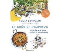 Le goût de l'imprévu: Dans la tête d'une cuisinière passionnée