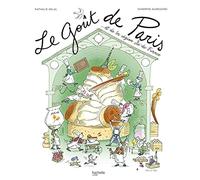 Le goût de Paris: ...et de la région Île-de-France