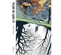 Le Goût du métal - histoire complète