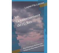 Le Gouvernement de l'Éden: Plan Etènèl pou Restore yon Eritye nan Plas Adan te Pèdi a