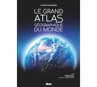 Le Grand Atlas géographique du monde 6e ed