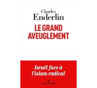 Le Grand Aveuglement (édition 2024): Israël face à l'islam radical
