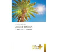 Le Grand Bonheur: LE SERVICE ET LE SACRIFICE