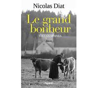 Le grand bonheur: Vie des moines