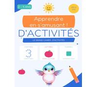 LE GRAND CAHIER • D'ACTIVITÉS: Apprendre en s'amusant !