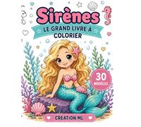 Le Grand Cahier de Coloriage des Sirènes : 30 dessins enchantés, mignons et faciles à colorier: Pour les filles et garçons de 3 à 8 ans • Une aventure créative au cœur de l’océan magique