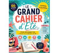 Le Grand Cahier d'été + de 100 jeux & activités pour déconnecter, s'amuser et de détendre cet été !
