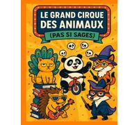 Le grand cirque des animaux (pas si sages)