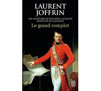 Le grand complot : Les aventures de Donatien Lachance, détective de Napoléon