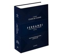 Le grand cours de cuisine Ferrandi NED: L'école française de gastronomie - Paris