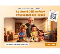 Le Grand Défi de Papy et le Secret des Pièces: 10 semaines pour apprendre à faire grandir ses sous !
