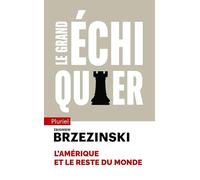 Le grand échiquier: L'Amérique et le reste du monde
