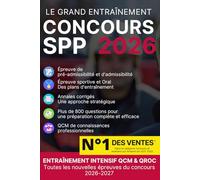 LE GRAND ENTRAÎNEMENT DU CONCOURS SPP 2026: 800 questions inédites