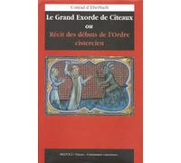 Le Grand Exorde de Cîteaux: Ouvrage publié sous la direction de Jacques Berlioz