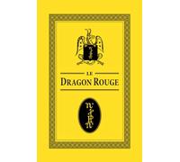 Le Grand Grimoire aussi connu sous Le Dragon Rouge: ou l'Art de commander les Esprits Célestes, Aériens, Terrestres & Infernaux