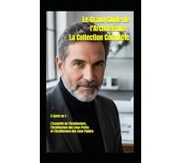 Le Grand Guide de l'Architecture : La Collection Complète: 3 Livres en 1 : L'Essentiel de l’Architecture, l’Architecture des Lieux Privés et l’Architecture des Lieux Publics