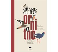 Le Grand guide ornitho: Tous les oiseaux d'Europe, d'Afrique du Nord et du Moyen-Orient
