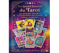 Le grand journal du tarot ton grimoire d'étude et d'interprétation des arcanes majeurs et mineurs: Carnet des 78 arcanes, ton livre de bord du tarot Rider Waite