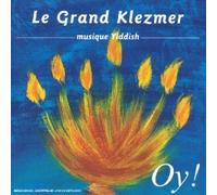 Le Grand Klezmer - Oy ! (Musique Yiddish)