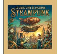 Le grand livre de coloriage STEAMPUNK
