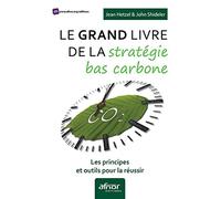 Le grand livre de la stratégie bas carbone: Les principes et outils pour la réussir
