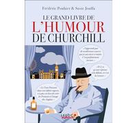 Le grand livre de l'humour de Churchill: Un voyage dans le temps et dans la Grande-Bretagne du XXe siècle