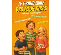 LE GRAND LIVRE DES FOUS RIRES: Le livre qui déclenche des fous rires à chaque page ! Idéal pour les enfants pleins d’humour : à lire, à inventer, à ... à Fous Rires du Professeur Camembert)