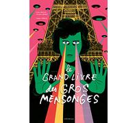 Le grand livre des gros mensonges