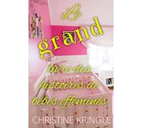 Le grand livre des histoires de bébés efféminés: Un livre de couches pour bébé sissy ABDL